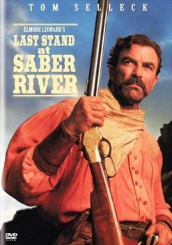 Последняя битва на Сабельной реке / Last Stand At Saber River (1997) онлайн