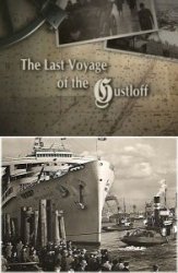 Гибель суперлайнера Гитлера / The Last Voyage Of The Gustloff (2008) онлайн