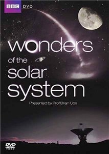 ВВС: Чудеса Солнечной системы / ВВС: Wonders of the Solar System (2010) онлайн