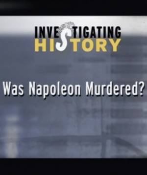 Был ли Наполеон убит? / Was Napoleon murdered? (2004)