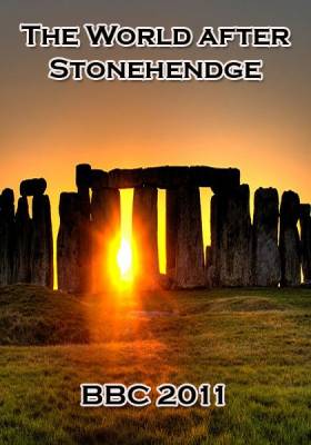 Мир после Стоунхенджа / The World after Stonehendge (2011) онлайн