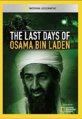 Последние дни Усамы бен Ладена / The Last Days of Osama Bin Laden (2011) онлайн