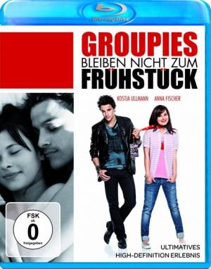 Фанатки на завтрак не остаются / Groupies bleiben nicht zum Fruhstuck (2010)