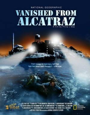 Исчезнувшие из Алькатраса / Vanished from Alcatraz (2011)