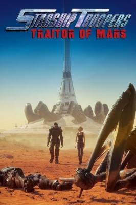 Звёздный десант: Предатель Марса / Starship Troopers: Traitor of Mars (2017) онлайн