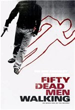Пятьдесят ходячих трупов / Fifty Dead Men Walking (2008) онлайн