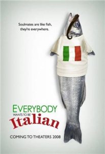 Все хотят быть итальянцами / Everybody Wants to Be Italian (2007) онлайн
