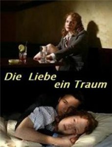 Любовь - это мечта / Die Liebe ein Traum (2008)