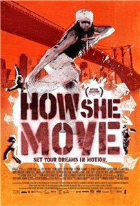 Как она двигается / How She Move (2007) онлайн