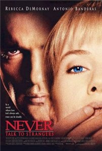Никогда не разговаривай с незнакомцами / Never talk to strangers (1995)