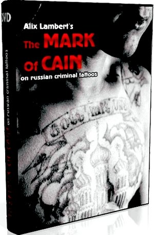 The Mark of Cain: О Российских преступных татуировках (2000) онлайн