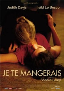 Я тебя съем / Je te mangerais (2009) онлайн
