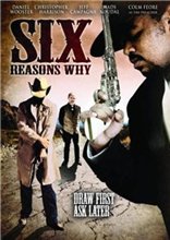 6 Причин почему / Six Reasons Why (2008) онлайн