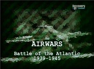 Война в воздухе. Битва за Атлантику. 1939-1945(2009) онлайн