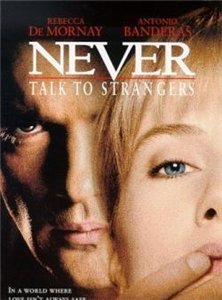 Незнакомец / Никогда не разговаривай с незнакомцами / Never Talk to Strangers (1995) онлайн