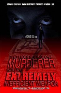 Ужасно медленный убийца с чрезвычайно неэффективным оружием / The Horribly Slow Murderer with the Extremely In (2008) онлайн