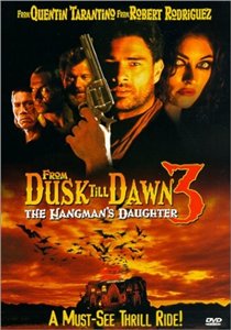 От заката до рассвета 3: Дочь палача / From Dusk Till Dawn 3: The Hangman`s Daughter (2000) онлайн