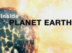Внутри планеты Земля / Inside Planet Earth (2009) онлайн
