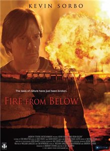 Огонь из преисподней / Fire from Below (2009) онлайн