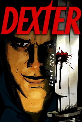 Декстер: Пробы пера / Декстер: Ранние Годы / Dexter: Early Cuts (2009) онлайн