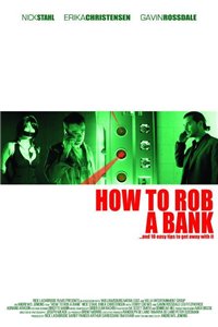 Как ограбить банк / How to Rob a Bank (2007)