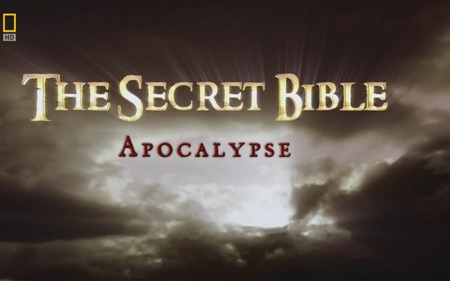National Geographic: Секреты библии: Апокалипсис / The Secret Bible: Apocalypse (2009) онлайн