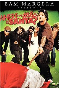 Бэм Марджера представляет: Где грёбаный Санта? / Bam Margera Presents: Where the Is Santa? (2008) онлайн