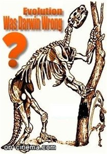 Ошибся ли Дарвин? / Was Darwin Wrong? (2008)