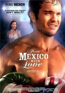 Из Мексики с любовью / From Mexico with Love (2009) онлайн
