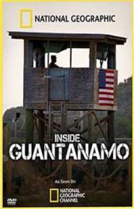 National Geographic: Тайны Гуантанамо / Inside Guantanamo (2009)