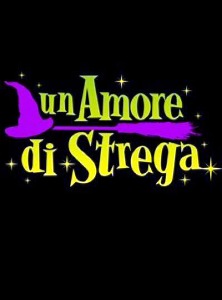 Влюбленная ведьма / Un amore di strega (2009) онлайн