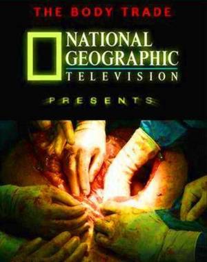 Взгляд изнутри. Торговля органами / National Geographic: Inside. The Body Trade (2009) онлайн