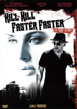 Убей-убей быстро-быстро / Kill Kill Faster Faster (2008) онлайн