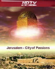 Иерусалим – Город страстей / Jerusalem – City of Passions (2009) онлайн