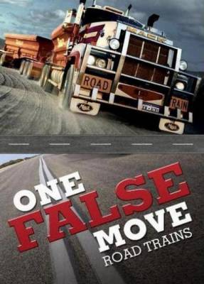 Одно неосторожное движение Автопоезда / One False Move Road Trains (2010) онлайн