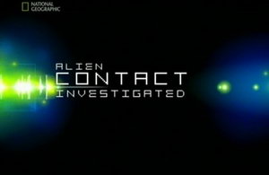 Инопланетный контакт / Earth Investigated: Alien Contact (2007) онлайн