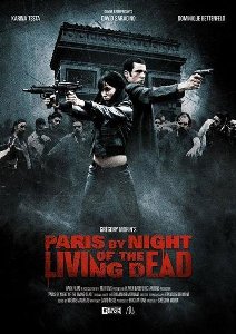 Париж. Ночь живых мертвецов / Paris By Night Of The Living Dead (2009) онлайн