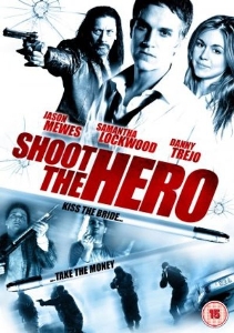 Пристрелить героя / Shoot the Hero (2010) онлайн