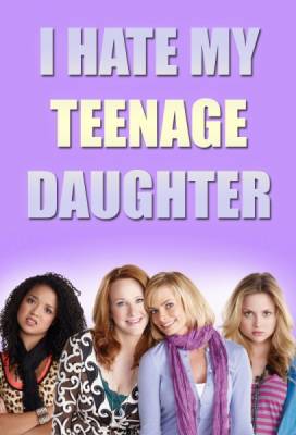 Я ненавижу свою дочь-подростка 1 сезон / I Hate My Teenage Daughter (2011) онлайн