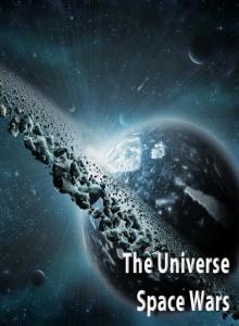 Вселенная: Космические войны / The Universe. Space Wars (2009)