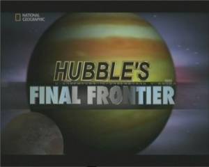 National Geographic. Крайний рубеж телескопа Хаббл / National Geographic. Hubble`s Final Frontier (2009) онлайн
